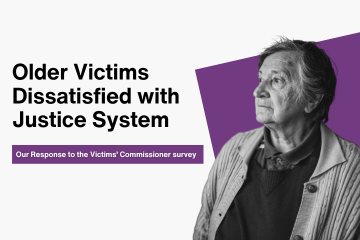 Older Victims Dissatisfied: Our Response to the Victims' Commissioner survey