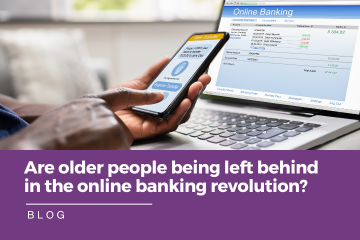 Are older people being left behind in the online banking revolution?
