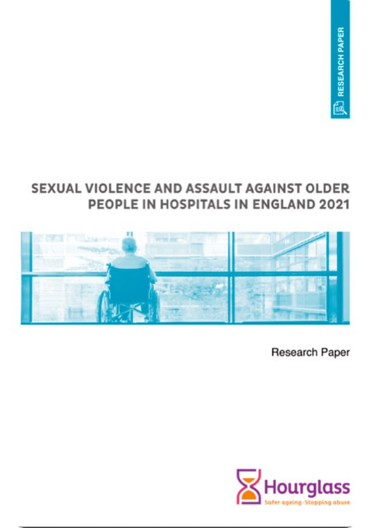 Sexual Violence and Assault against Older People in Hospitals in England. Research Paper